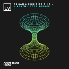 DJ San & Rick Pier O'Neil - Code Source - UV