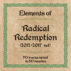 Elements Of Radical Redemption (2012 - 2017 Set)
