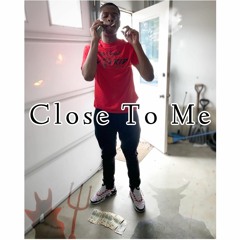 Close To Me - Fredo BandzYSN