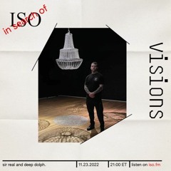 VISIONS GUEST MIX with SIR REAL // ISO RADIO