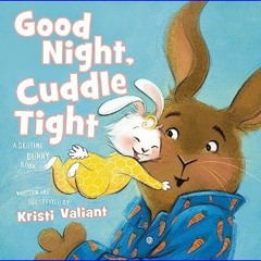 Read Ebook 💖 Good Night, Cuddle Tight: A Bedtime Bunny Book (Bunny Tails)     Board book   Decembe