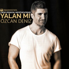 OZCAN DENIZ - YALAN MI( New Version ) MOSTAFA ZIBAEI ورژن جدید یالان می اوزجان دنیز