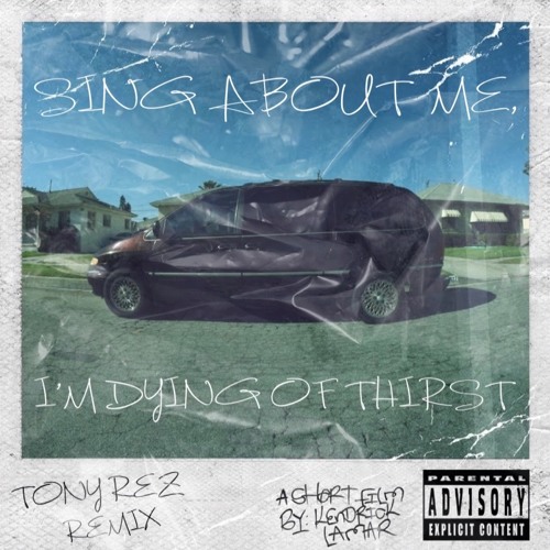 Sing About Me, I'm Dying Of Thirst (Tony Rez Remix)