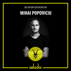 Selador Sessions 80 | Mihai Popoviciu