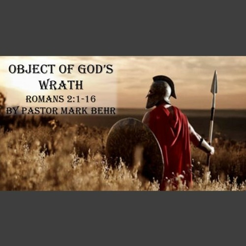 "Object Of God's Wrath" By Pastor Mark Behr