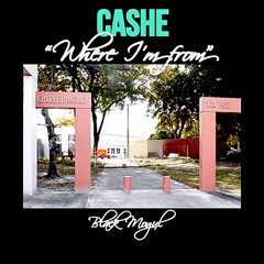 CASHE - "Where I'm From" Freestyle