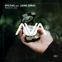 AVAW383 - EpicFail feat. Jaime Deraz - Where You Are