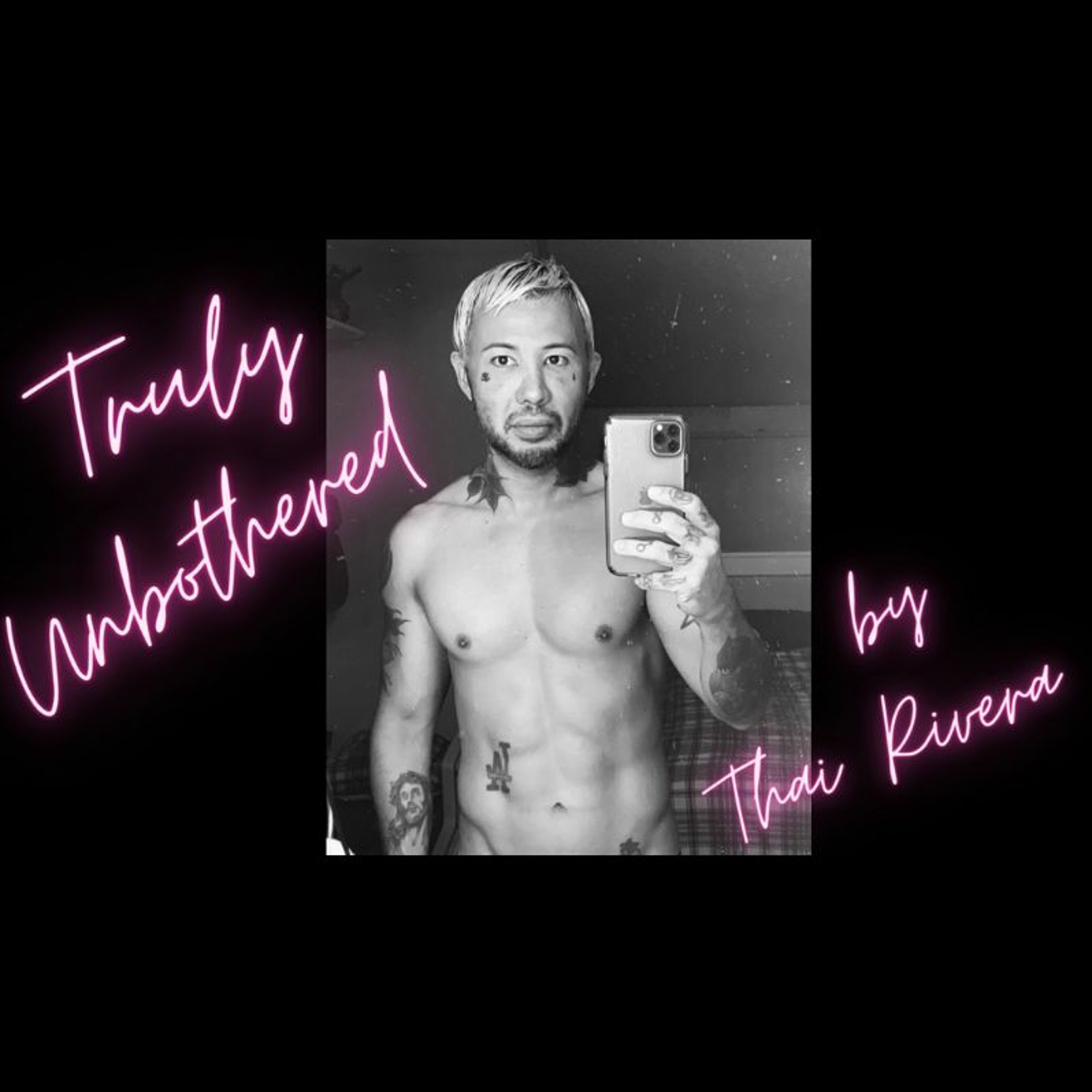Unbothered By Thai Rivera