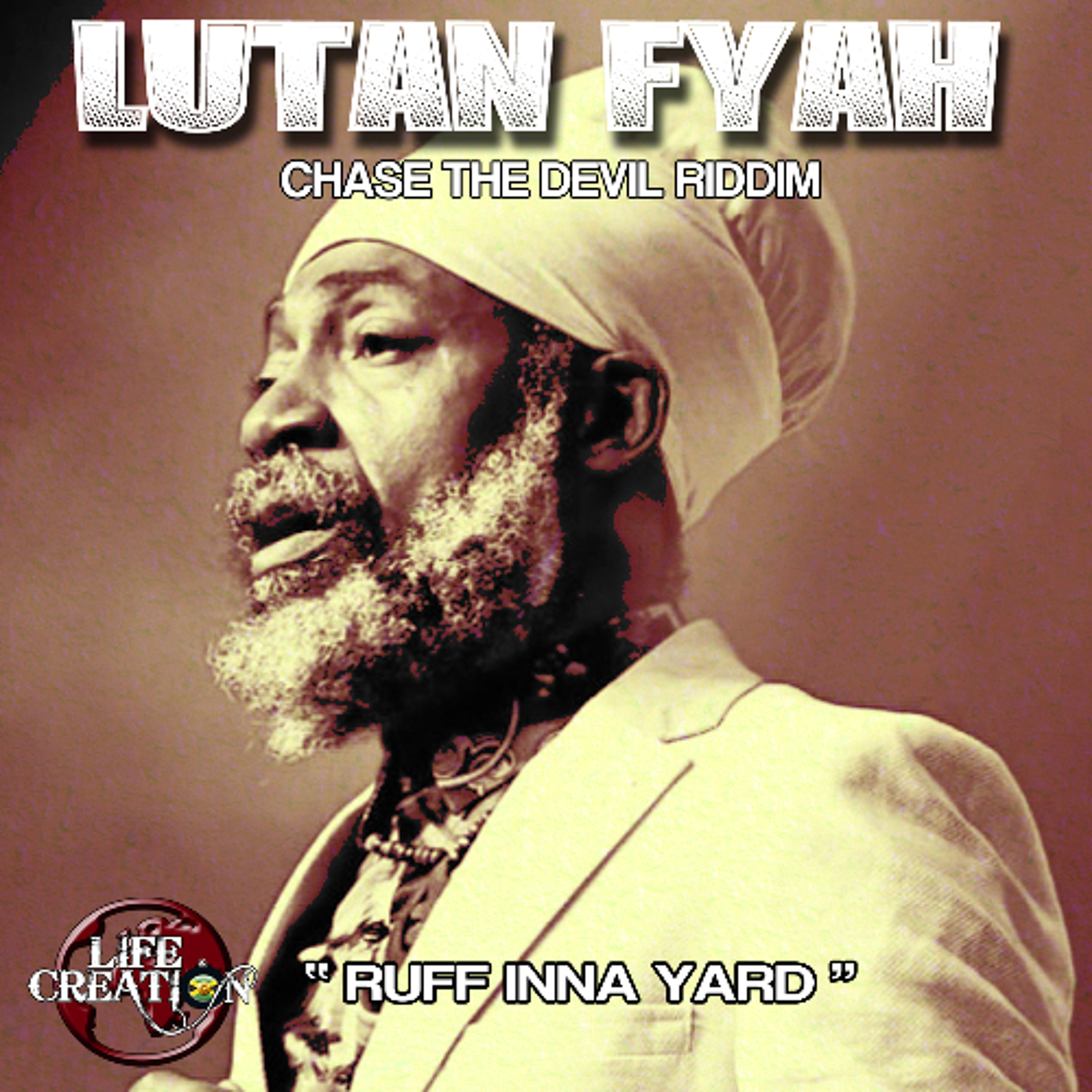 LUTAN FYAH  - Ruff inna yard -  Life and Creation dubplate episode artwork