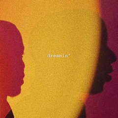 Dreamin’