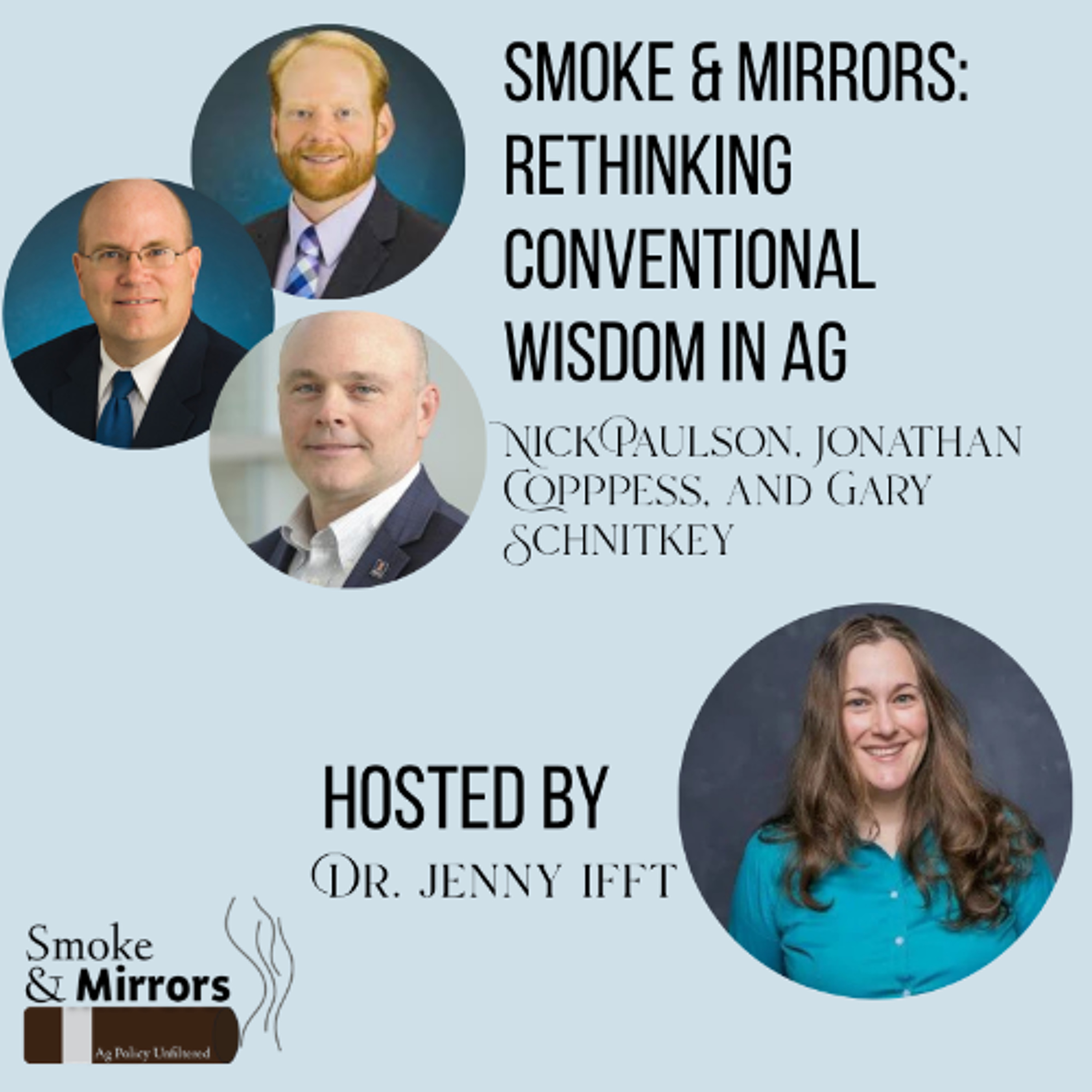 Smoke & Mirrors: Rethinking Conventional Wisdom in Ag | Nick Paulson, Jonathan Copppess, and Gary Schnitkey episode artwork