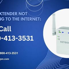 NETGEAR Extender Not Connecting To The Internet Call +1 - 800 - 413 - 3531