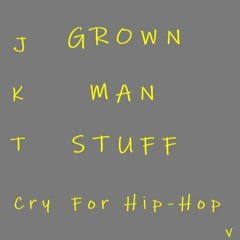 Hip Hop 00's Raw Mix by JKT & Grown Man Stuff : Cry For Hip Hop