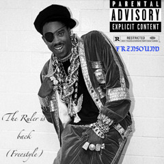 THE RULER IS BACK  freestyle