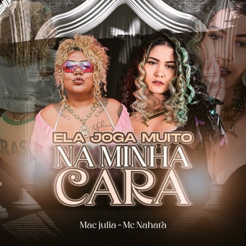 ELA JOGA MUITO NA MINHA CARA - Mac Júlia, MC NAHARA, DJ TAK VADIÃO