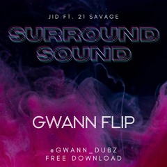 JID Ft.21Savage - Surround Sound (Gwann Flip)