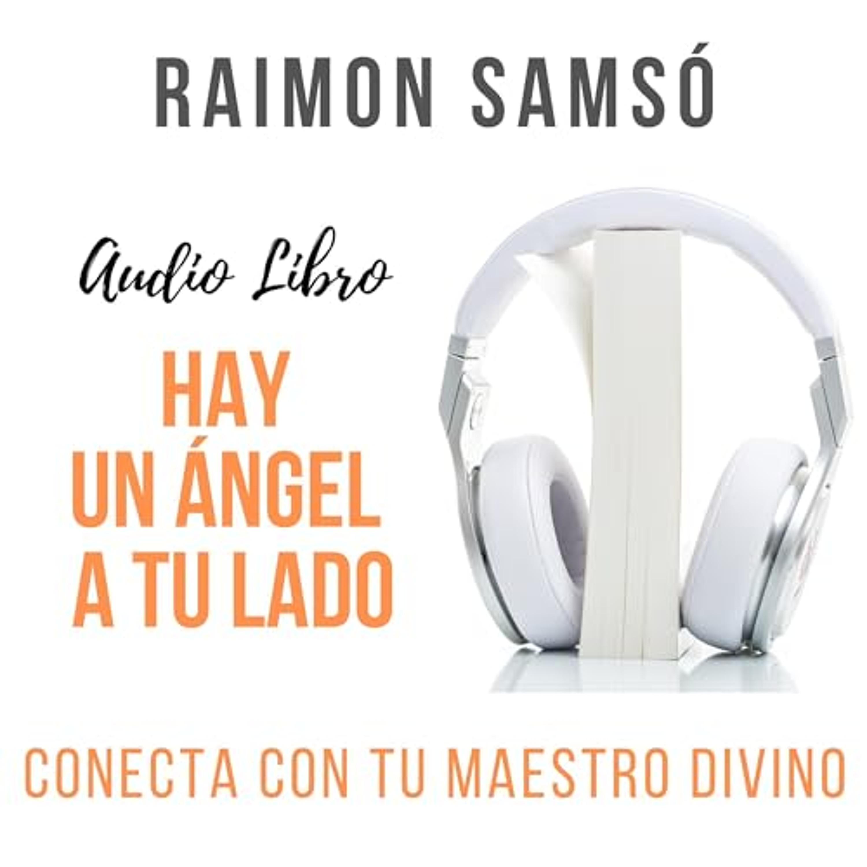 Hay un ángel a tu lado: Conecta con tu maestro divino (Desarrollo Personal y Autoayuda) [There Is an Angel by Your Side: Connect with Your Divine Teacher (Personal Development and Self-Help)] (Audiolibro) | Prueba Gratis