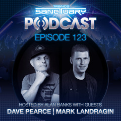 Trance Sanctuary Podcast 123 with Dave Pearce and Mark Landragin