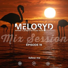 MELORYD Episode 19, Melodic & Organic House – Nora En Pure, Airsand, Monophase, S.ONE, TuraniQa