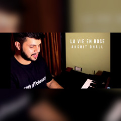 La vei en rose | Cover by Akshit Dhall