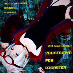 Cat Destroyer - Countdown For Disaster (lililL Remix)