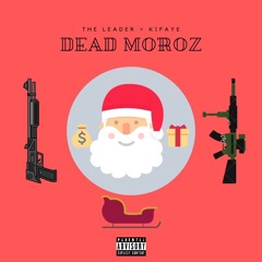 FD - DEAD MOROZ (KiFaye ; Prod By The Leader)