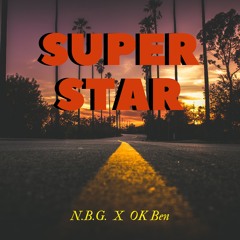SUPER STAR... N,B,G, X OK Ben