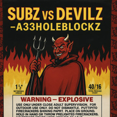 SUBZ VS DEVILZ - A33HOLE BLOCKZ [FREE DL]