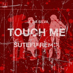 Rui Da Silva - Touch Me (Sutefu Remix)
