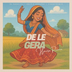 De Le Gera (Tigertronik House Edit)