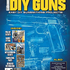 [READ] PDF 📗 DIY GUNS: Easy DIY Gunsmithing Projects by  FMG Publications Special Ed