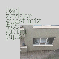 ö_z guest mix #25 giorgi pipia