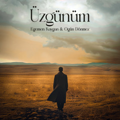 Üzgünüm (feat. egemen kaygan)