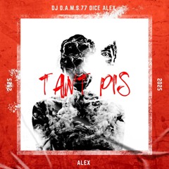 DJ D.A.M.S.77 DICE ALEX Tant pis 2025