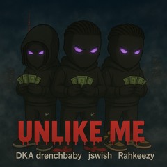 Unlike me -lil skizz (feat. rahkeezy, Jswish)