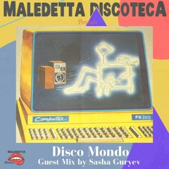 " DISCO MONDO "  GUEST MIX by SASHA GURYEV - OAKLAND -CALIFORNIA / IBIZA -SPAIN