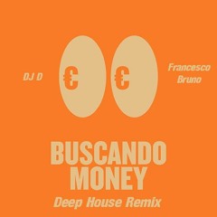 Buscando Money Deep House Remix