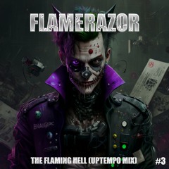 "The Flaming Hell" by Flamerazor (Uptempo Mix #3)