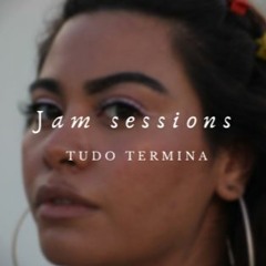 Jam sessions ep. 3 - Tudo Termina