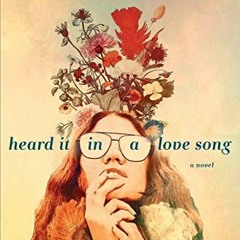 READ EPUB KINDLE PDF EBOOK Heard It in a Love Song: A Novel by  Tracey Garvis Graves