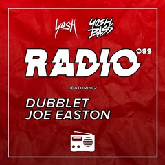 Yosh Radio 089 w/ DubbleT & Joe Easton