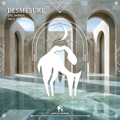 Gal Shimol, ARLY (IL) - Desmesure [Cafe De Anatolia]