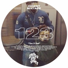 Tru 2 Dat (DDD's Digest Mixtape #123)