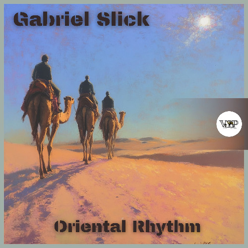 𝗚𝗮𝗯𝗿𝗶𝗲𝗹 𝗦𝗹𝗶𝗰𝗸 - 𝗢𝗿𝗶𝗲𝗻𝘁𝗮𝗹 𝗥𝗵𝘆𝘁𝗵𝗺 [Camel VIP Records]