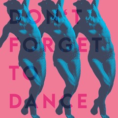 Don't forget to dance 001