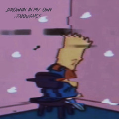 DROWIN IN MY OWN THOUGHTS (@jammybeatz)