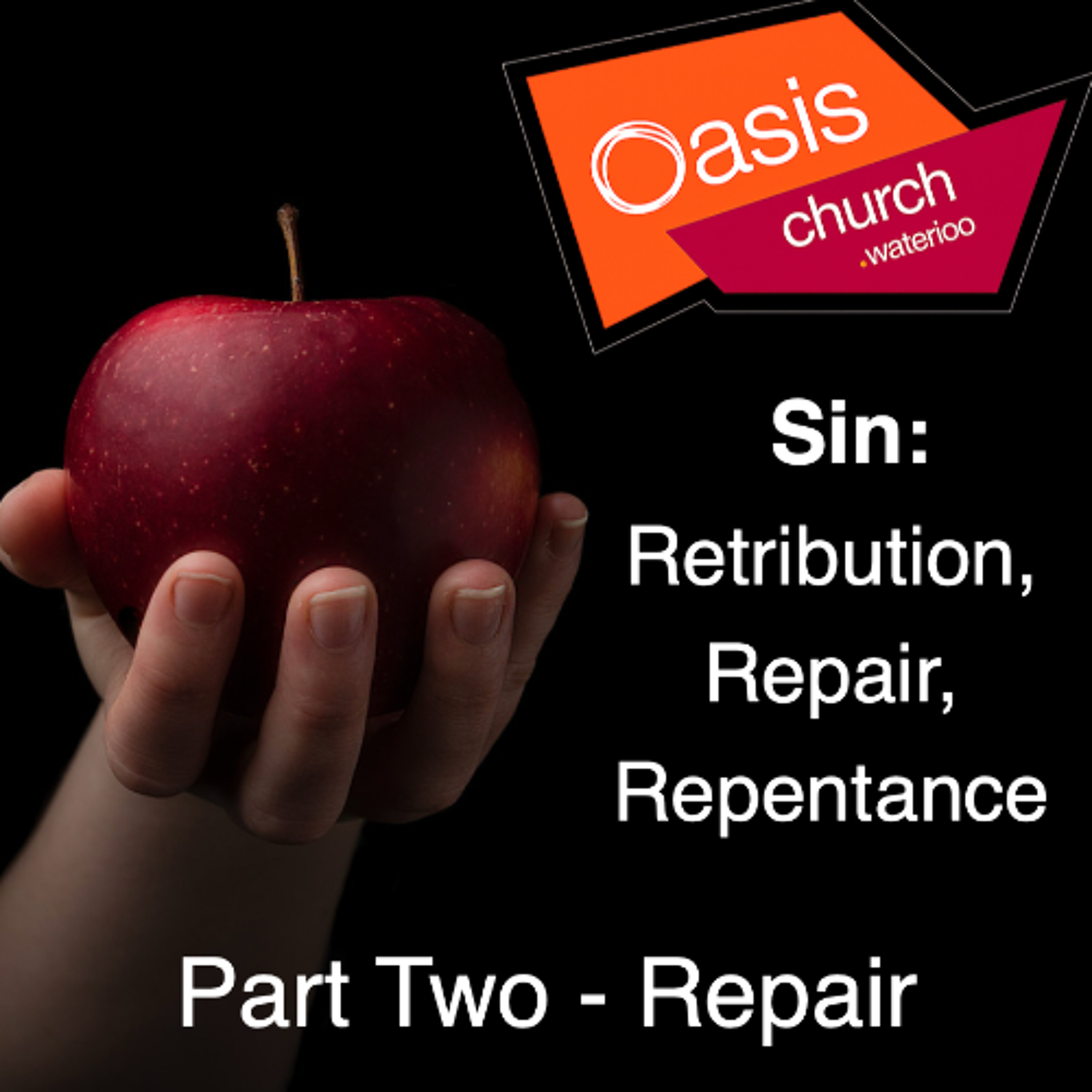 Sin: Retribution, Repair, Repentance. Part Two - Repair