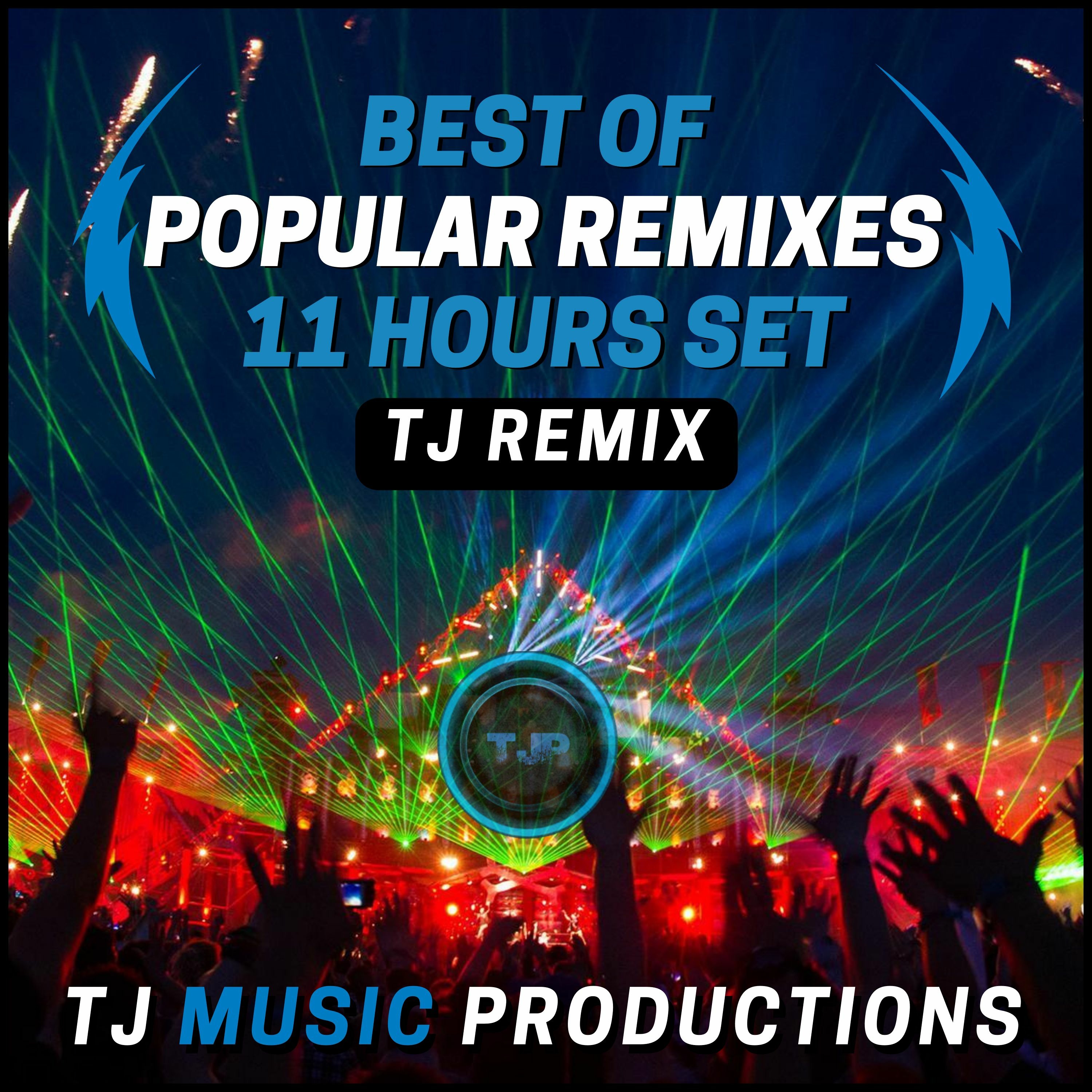 Best of Popular Club Remixes [TJ Remix] Ultra Long Set episode artwork