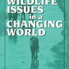 Read EPUB 🗂️ Wildlife Issues in a Changing World by  James Sanderson &  Michael Moul