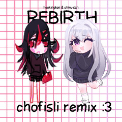 Hookington & Chiru-san - Rebirth (Soffizlly Remix)
